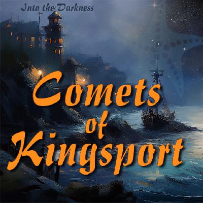 402 Comets of Kingsport, Version 1, Episode 1 - Arkham Horror RPG