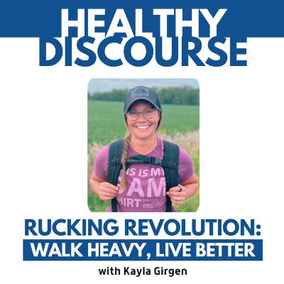 Rucking Revolution: Walk Heavy, Live Better with Kayla Girgen Rucking Revolution: Walk Heavy, Live Better with Kayla Girgen