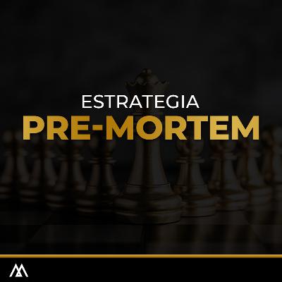 #52: Estrategia PRE-MORTEM