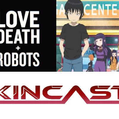 XincasT..ep172 Love death and robots/ High score girl