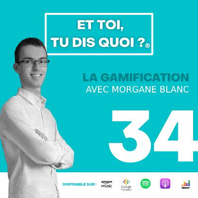 #34 - La Gamification, ou comment rendre vos projets ludiques