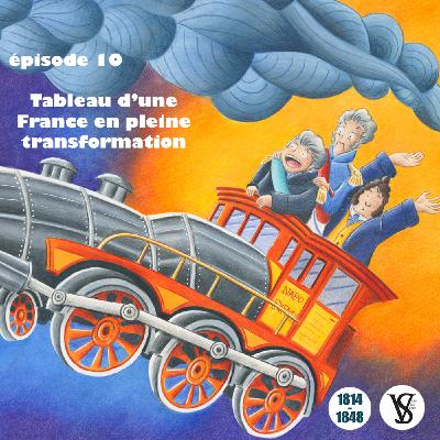 Tableau d’une France en pleine transformation - De 1814 à 1848, épisode 10
