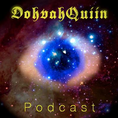 DohvahQuiin's Podcast - Episode 1 - Introduction
