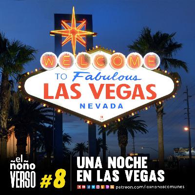 Ep 08: Una Noche en las Vegas