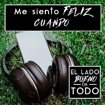 Me siento FELIZ CUANDO