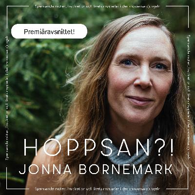 Hoppsan?! med Jonna Bornemark. Vadå vrida världen?