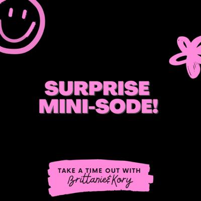 SURPRISE! Mini-Sode