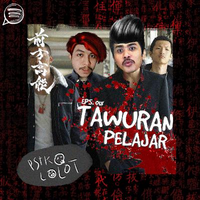 #018 - Tawuran Pelajar