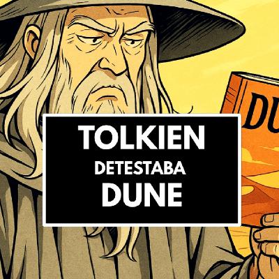 TOLKIEN detestaba DUNE