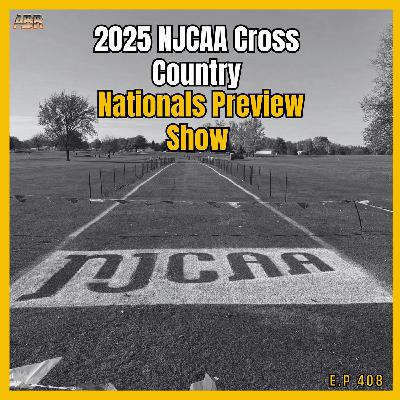 Airey Bros Radio EP 408 | 2025 NJCAA Cross Country Nationals Preview Show — D1, D2 & D3 Coaches Roundtable