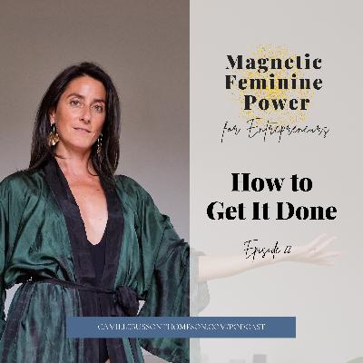 Ep.22 | How to get it done