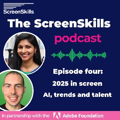 4. 2025 in screen: AI, trends and talent with Jake Kanter, Manori Ravindran and more