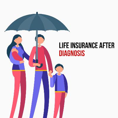 CANCER - Life Insurance after Diagnosis