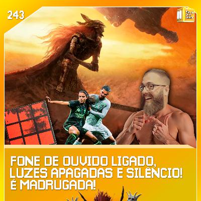 Você joga de madrugada? | NDPP #243
