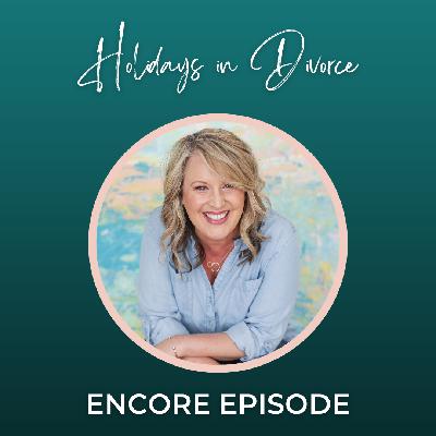 [Encore Episode] Holidays in Divorce
