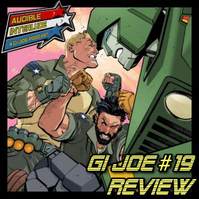 Audible Interlude: A GI Joe Podcast Energon Universe GI Joe #19 Review