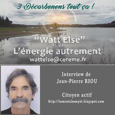#3 Décarbonons tout ça ! (interview de Jean Pierre Riou)