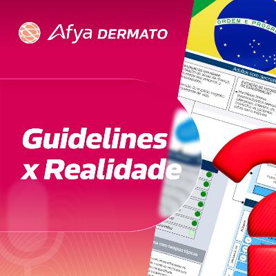 Guidelines x Realidade Guidelines x Realidade