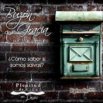 009.- El Buzón de la Gracia - ¿Cómo saber si somos salvos?