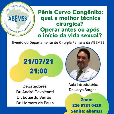 Pênis Curvo Congênito: qual a melhor técnica cirúrgica? Operar antes ou após o início da vida sexual?