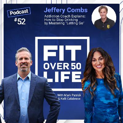 Addiction Coach Explains How To Stop Drinking By Mastering "Letting Go" | Jeffery Combs