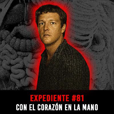 EXPEDIENTE #81: Charlie Brandt | Con el Corazón en la Mano - Episodio exclusivo para mecenas