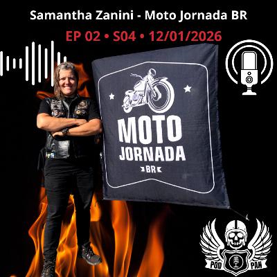 PodPan - Episódio 02- S4 - Samantha Zanini - Motojornada BR PodPan - Episódio 02- S4 - Samantha Zanini - Motojornada BR