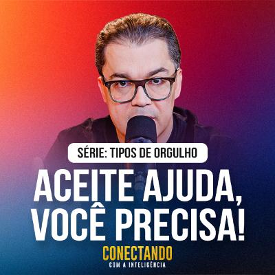Conectando com a Inteligência #307 - Como pedir ajuda? Conectando com a Inteligência #307 - Como pedir ajuda?
