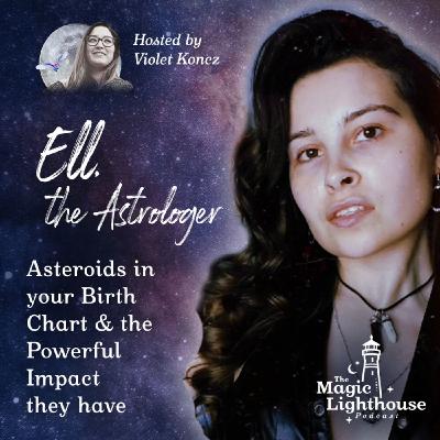 Asteroids in your Birth Chart & the Powerful Impact they have with Ell, the Astrologer