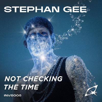 Stephan Gee - Not Checking The Time Stephan Gee - Not Checking The Time