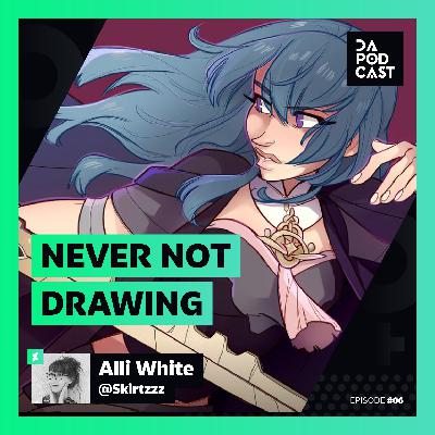 The DeviantArt Podcast | Episode 006: Never Not Drawing (w/ Skirtzzz) The DeviantArt Podcast | Episode 006: Never Not Drawing (w/ Skirtzzz)
