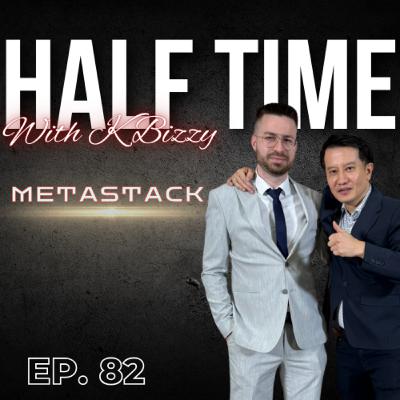 Mihajlo Petrović on Building Metastack & Reshaping CS2 Strategizing| Half Time with K Bizzy #82