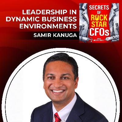 Leadership in Dynamic Business Environments with Samir Kanuga