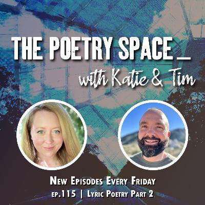 ep. 115 - Lyric Poetry Part 2