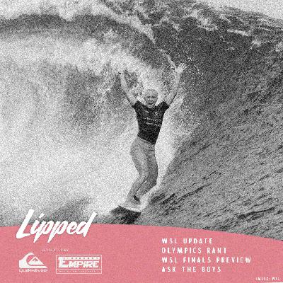 WSL Finals Preview plus multiple event review, Olympic rants and Ask the Boys!