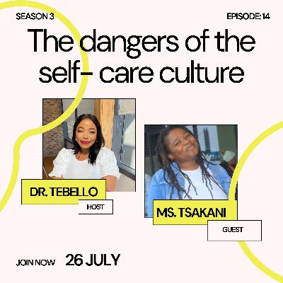 The Dangers of Self- Care Culture with Ms. Tsakani Mathye