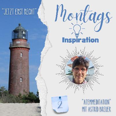 2. Montags-Inspiration: "Atemmeditation" mit Astrid Breuer 2. Montags-Inspiration: "Atemmeditation" mit Astrid Breuer
