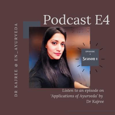S1. E4. Ayurveda & it’s applications in epidemic by Dr Kajree/ enayurveda