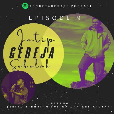 Intip Gereja Sebelah bareng Bung Jeriko T Siburian (Ketua DPA GBI Kalbar)