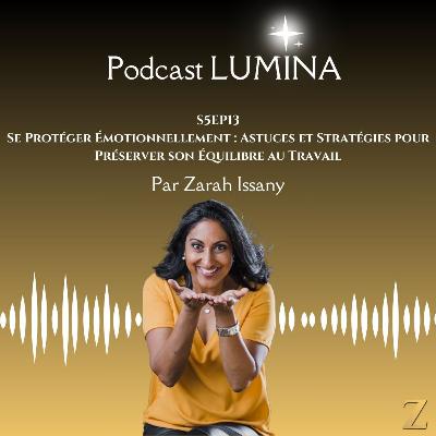 S5Ep13 - Se Protéger Émotionnellement : Astuces et Stratégies pour Préserver son Équilibre au Travail