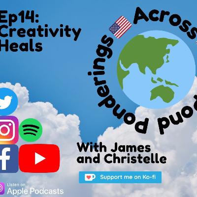 CREATIVITY HEALS : Episode 14