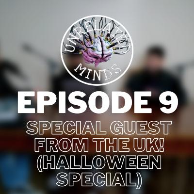 Ep.9 Special Guest from the UK! (Halloween Special)