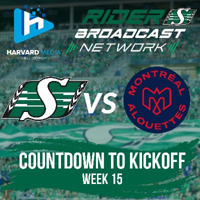 Countdown to Kickoff - Week 15 - Roughriders Vs Alouettes - Sept 13, 2025