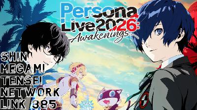 We Are Going To Persona Live 2026: Awakenings (Feat. Liam Omega⁩) - SMTN Link 385