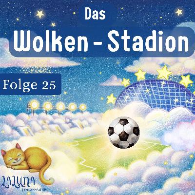 Folge 25: Das Wolken-Stadion