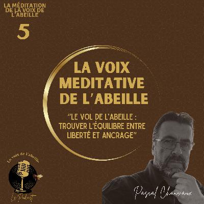 Le Vol de l’Abeille : Trouver l’Équilibre entre Liberté et Ancrage