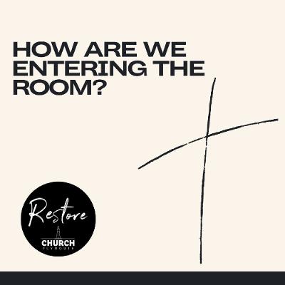 HOW ARE YOU ENTERING THE ROOM?-Ps Andy David- 9th Feb 2025