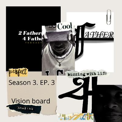 Season 3. Ep. 3 Vision Board