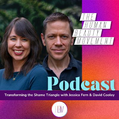 Transforming the Shame Triangle with Jessica Fern & David Cooley