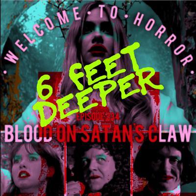6 Feet Deeper - Blood On Satan’s Claw 6 Feet Deeper - Blood On Satan’s Claw